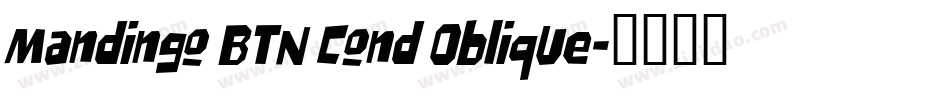 Mandingo BTN Cond Oblique字体转换